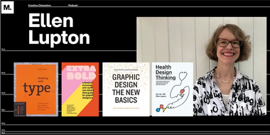 Creative Characters Ep. 17: Ellen Lupton.
