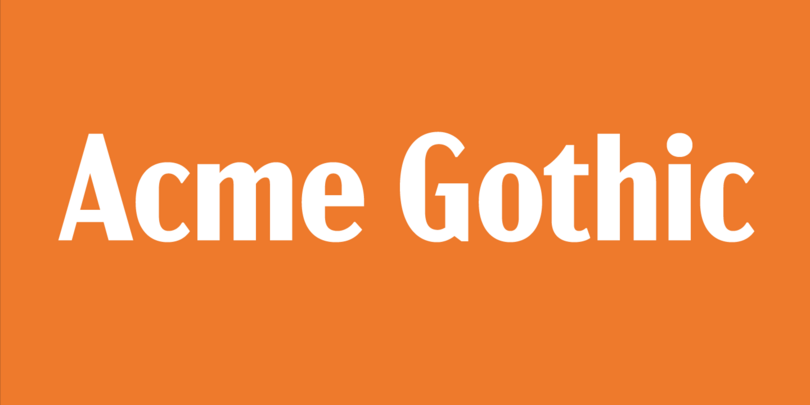 Acme Gothic by Mark Simonson Acme Gothic by Mark Simonson